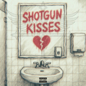 Shotgun Kisses </3 (Explicit)