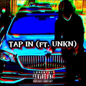 Tap in (feat. UNKN) [Explicit]