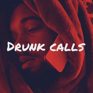 DRUNK CALLS (feat. Richy Slims) [Explicit]