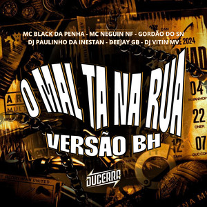 O MAL TA NA RUA (VERSÃO BH|Explicit)