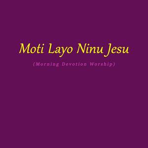 Moti Layo Ninu Jesu (Morning Devotion Worship)