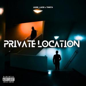Location: Private (feat. THINTA) (Explicit)