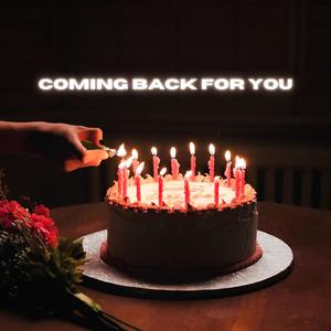 Coming Back For You