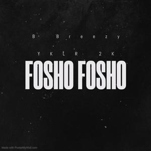 fosho fosho (feat. YKLR 2K) [Explicit]