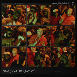 Tell Your Ex (Woi Oi) (Explicit)