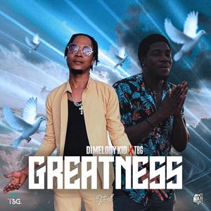 Greatness (feat. T.B.G)