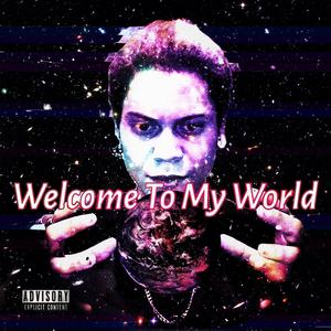 Welcome To My World (Explicit)