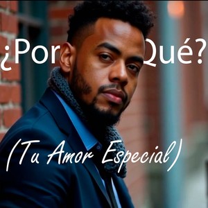 Porque (Tu Amor Especial)