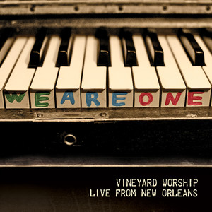 We Are One (Vineyard Worship Live from New Orleans)