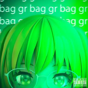 gr bag (Explicit)