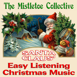 Santa Claus' Easy Listening Christmas Music