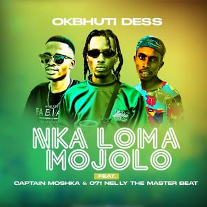 Nka Loma Mojolo (feat. Captain Moshka & o71 Nelly The Master Beat)