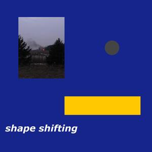 shape shifting (Explicit)