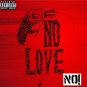 No Love No (Explicit)