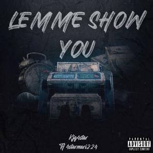 Lemme Show You (feat. 4StarMari224) (Explicit)