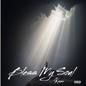 Bless My Soul (Explicit)