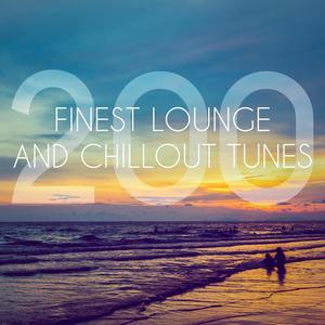 200 Finest Lounge and Chillout Tunes