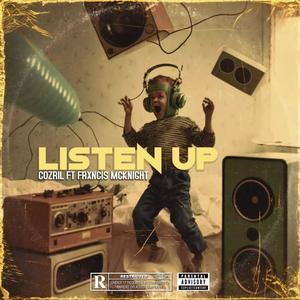 Listen Up (feat. Frxncis McKnight) (Explicit)