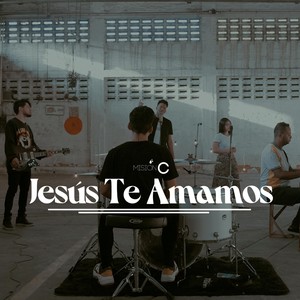 Jesus Te Amamos