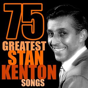 75 Greatest Stan Kenton Songs