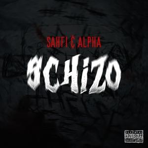 Schizo (feat. SAHFI) [Explicit]