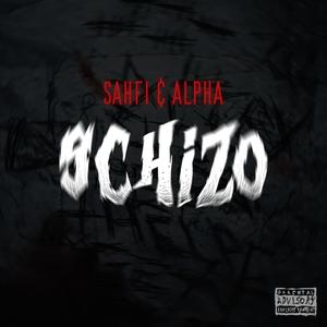 Schizo(feat. SAHFI) (Explicit)