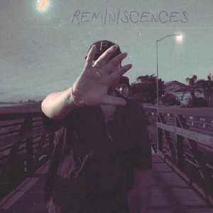 REMINISCENCES (Explicit)