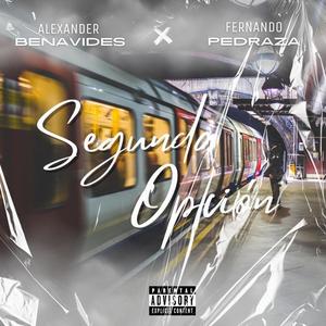 Segunda Opcion (feat. Alexander Benavides)