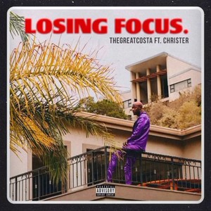 Losing Focus (feat. Christer) [Explicit]