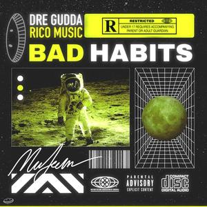 Bad Habits (feat. Rico Music) [Explicit]