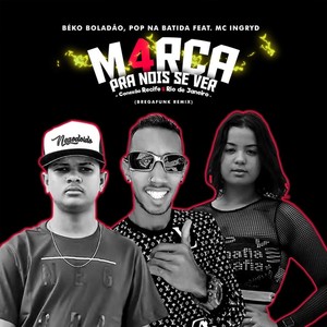 M4rca Pra Nois Se Ver (Bregafunk Remix)