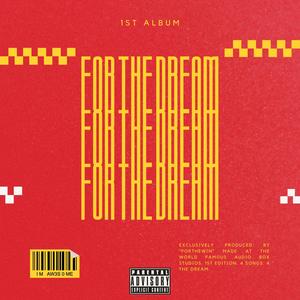 FOR THE DREAM (Explicit)