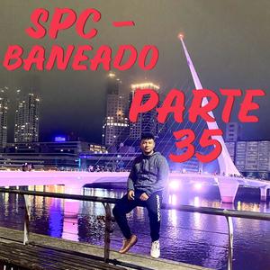 SPC (Baneado (parte 35) [Explicit]