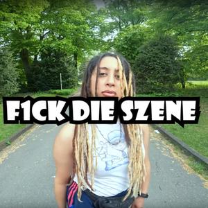 F1CK die SZENE (Explicit)