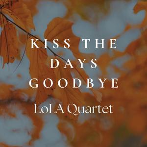 Kiss the Days Goodbye (feat. Stephanie Wright)