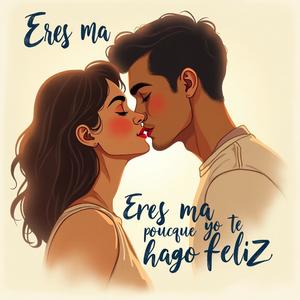 Eres mía porque tú lo decidiste