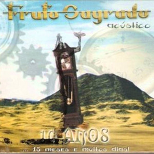 Fruto Sagrado Acústico 10 anos