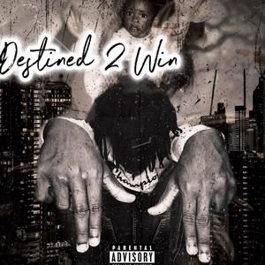 Destined 2 Win (Explicit)