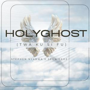 Holyghost (Twakusifu) (feat. Stephen Nyabwa)