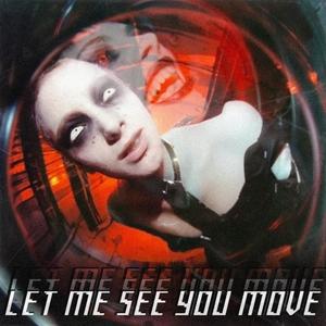 Let Me See You Move