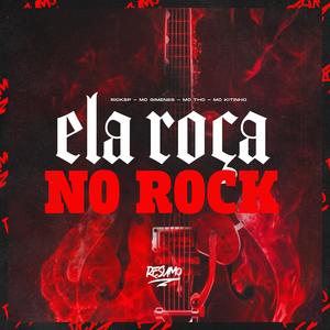 Ela Roça No Rock