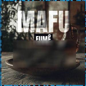 Mafu Fumê (Explicit)