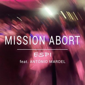 Mission Abort (feat. Antonio Mardel)