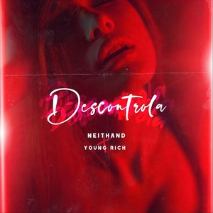 Descontrola(feat. Young Rich)