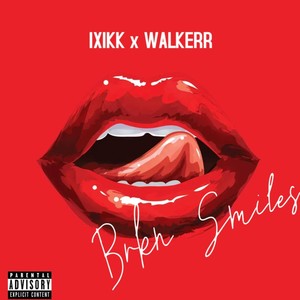 BRKN SMILES (feat. WALKERR) [Explicit]