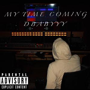 MY TIME COMING (Explicit)