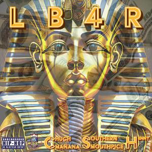 LB4R (feat. Henne$$ey & Southern Mouthpiece) [Explicit]