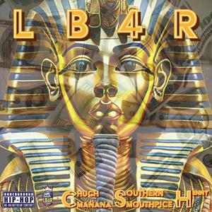 LB4R (feat. Henne$$ey & Southern Mouthpiece) (Explicit)