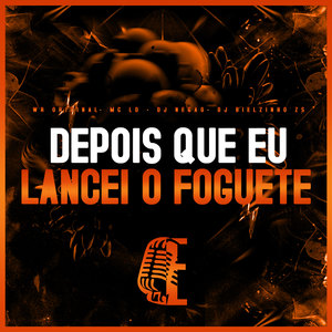 DEPOIS QUE EU LANCEI O FOGUETE (Explicit)