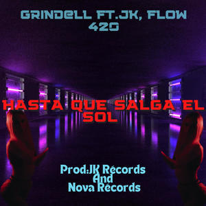 Hasta Que Salga El Sol (feat. JK & Grindell)